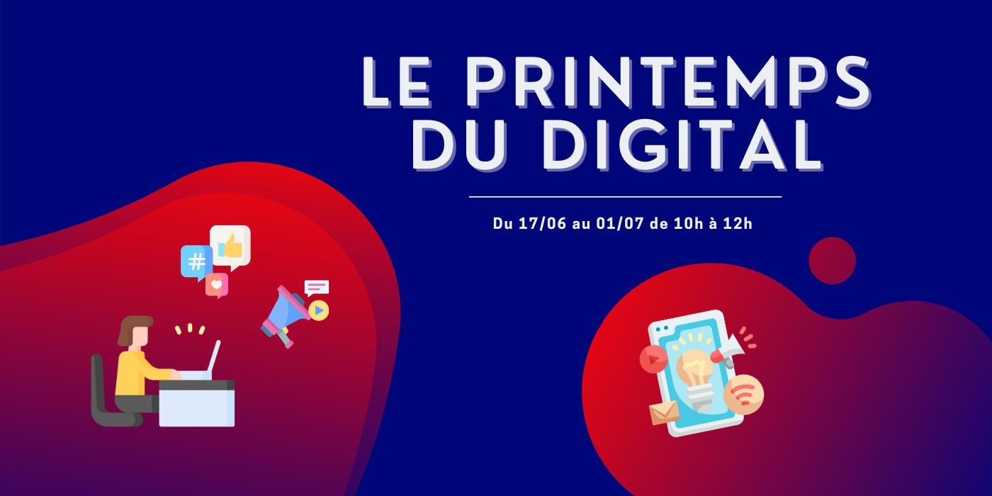 Le Printemps du digital, l'événement à ne pas manquer !